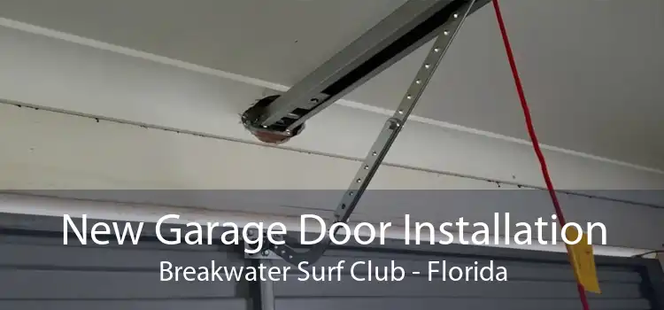 New Garage Door Installation Breakwater Surf Club - Florida