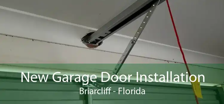 New Garage Door Installation Briarcliff - Florida