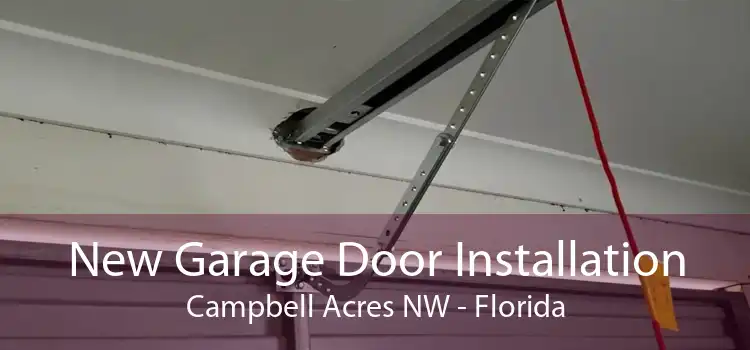 New Garage Door Installation Campbell Acres NW - Florida