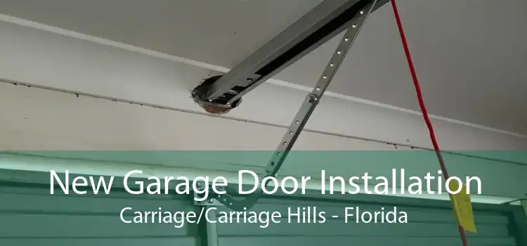 New Garage Door Installation Carriage/Carriage Hills - Florida