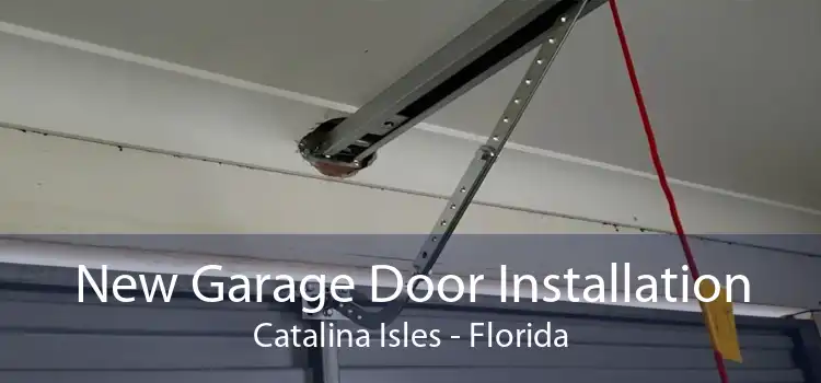 New Garage Door Installation Catalina Isles - Florida