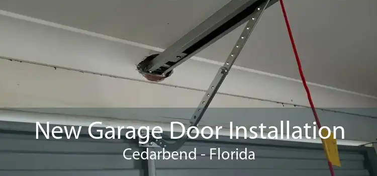 New Garage Door Installation Cedarbend - Florida