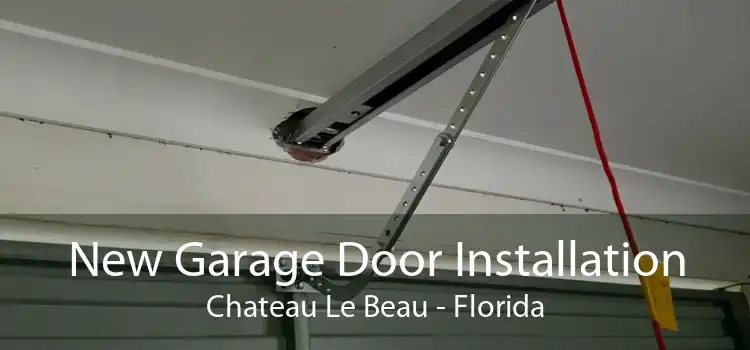 New Garage Door Installation Chateau Le Beau - Florida