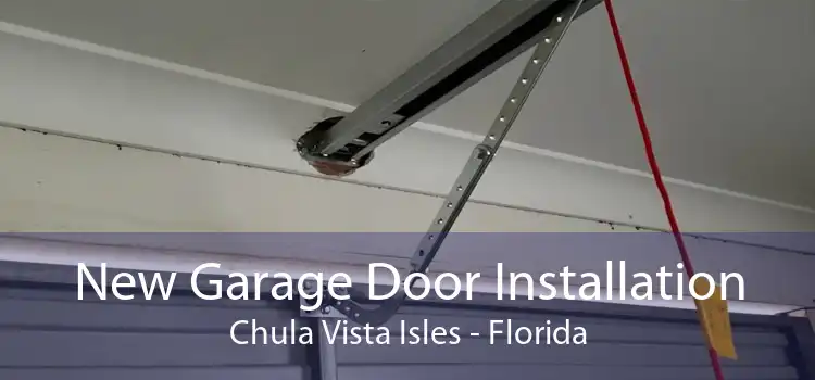 New Garage Door Installation Chula Vista Isles - Florida