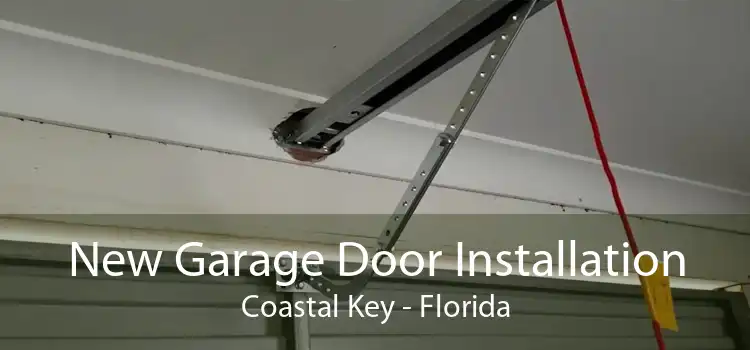 New Garage Door Installation Coastal Key - Florida