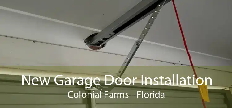 New Garage Door Installation Colonial Farms - Florida