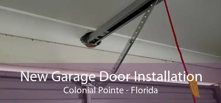 New Garage Door Installation Colonial Pointe - Florida