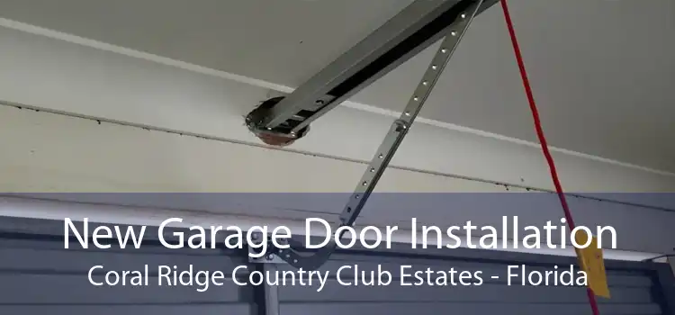 New Garage Door Installation Coral Ridge Country Club Estates - Florida