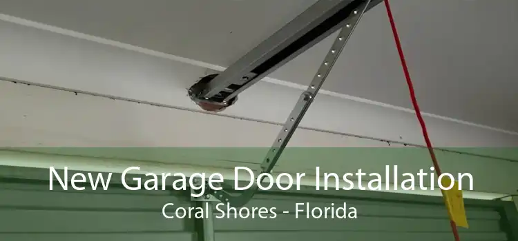 New Garage Door Installation Coral Shores - Florida