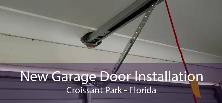 New Garage Door Installation Croissant Park - Florida