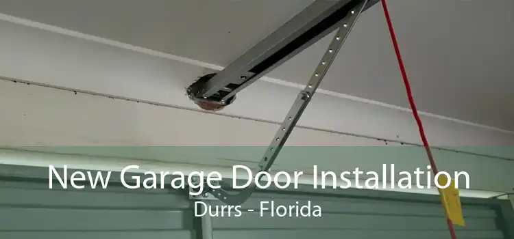 New Garage Door Installation Durrs - Florida