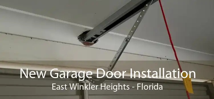 New Garage Door Installation East Winkler Heights - Florida