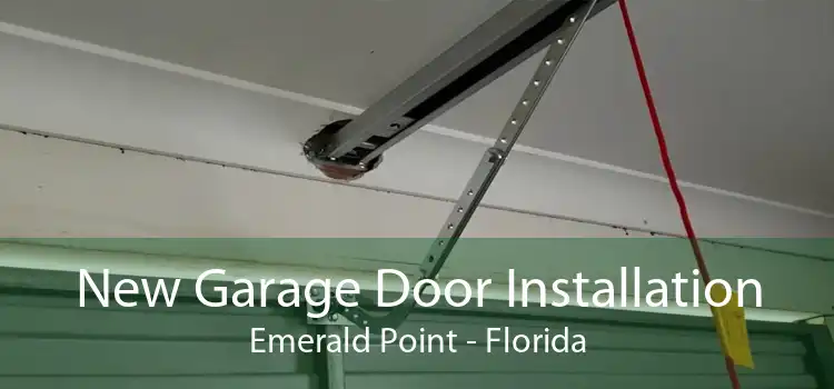 New Garage Door Installation Emerald Point - Florida