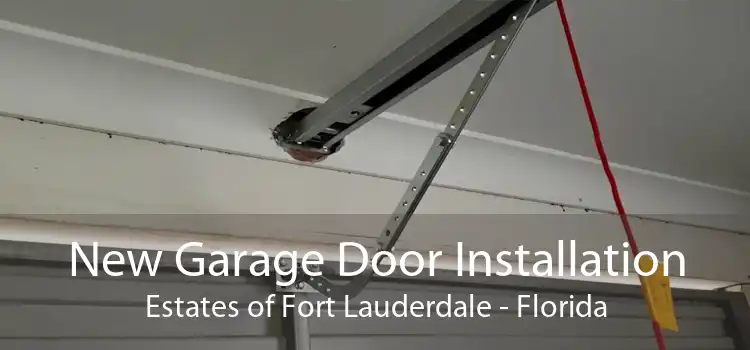 New Garage Door Installation Estates of Fort Lauderdale - Florida