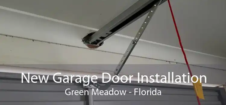 New Garage Door Installation Green Meadow - Florida