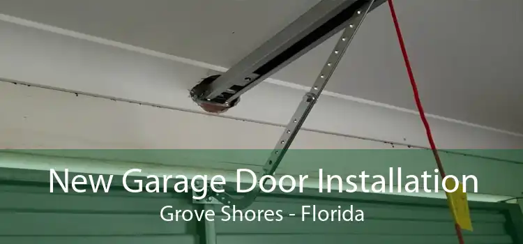 New Garage Door Installation Grove Shores - Florida