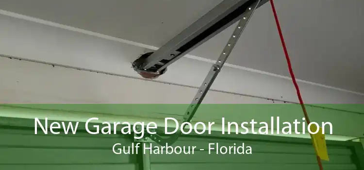 New Garage Door Installation Gulf Harbour - Florida