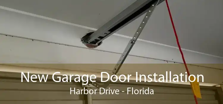 New Garage Door Installation Harbor Drive - Florida