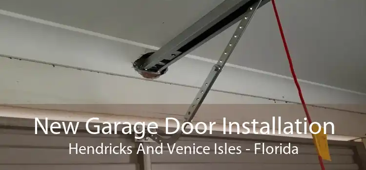 New Garage Door Installation Hendricks And Venice Isles - Florida