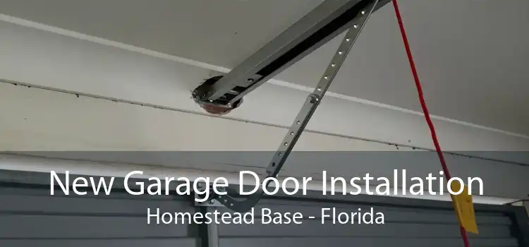 New Garage Door Installation Homestead Base - Florida