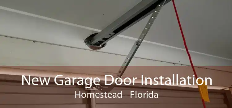 New Garage Door Installation Homestead - Florida