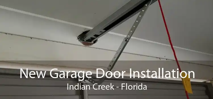 New Garage Door Installation Indian Creek - Florida