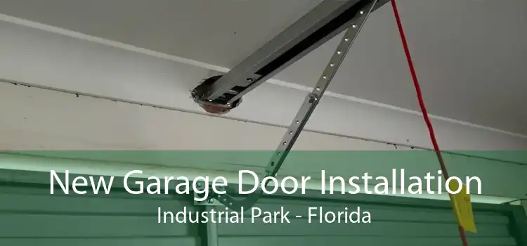 New Garage Door Installation Industrial Park - Florida