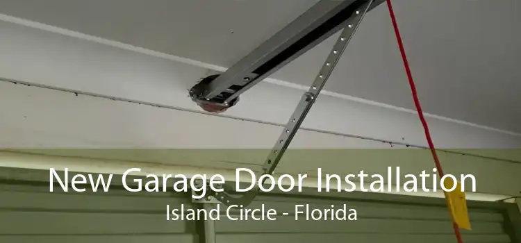 New Garage Door Installation Island Circle - Florida