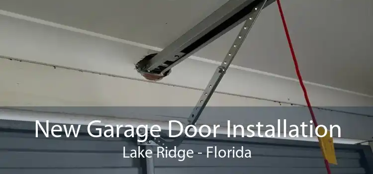 New Garage Door Installation Lake Ridge - Florida