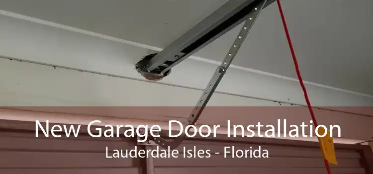 New Garage Door Installation Lauderdale Isles - Florida