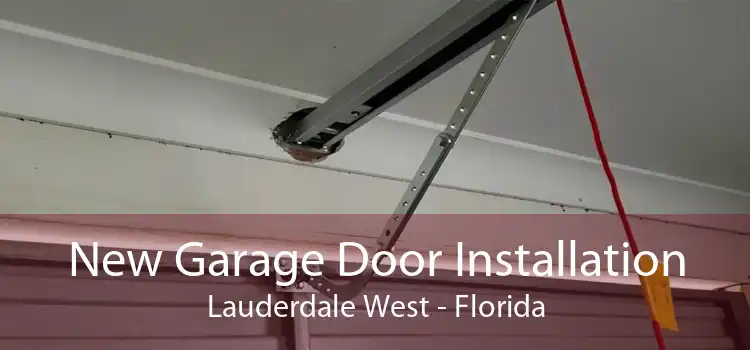 New Garage Door Installation Lauderdale West - Florida