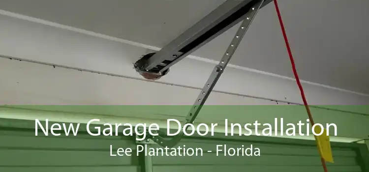 New Garage Door Installation Lee Plantation - Florida