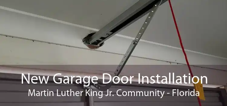 New Garage Door Installation Martin Luther King Jr. Community - Florida