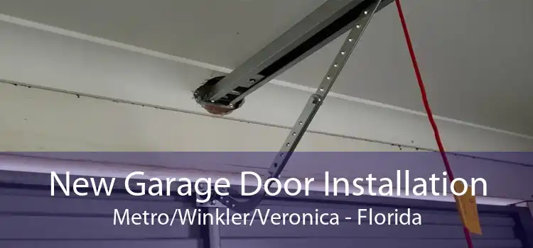 New Garage Door Installation Metro/Winkler/Veronica - Florida