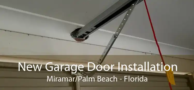 New Garage Door Installation Miramar/Palm Beach - Florida