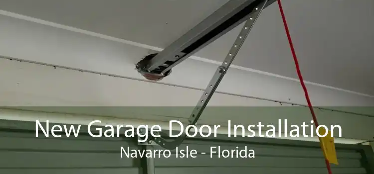 New Garage Door Installation Navarro Isle - Florida