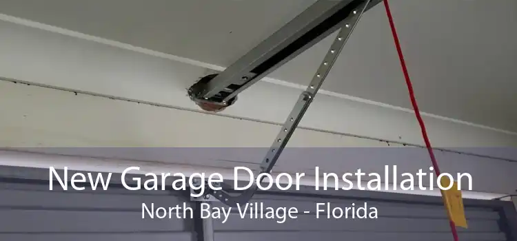 New Garage Door Installation North Bay Village - Florida