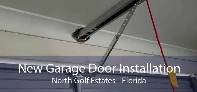 New Garage Door Installation North Golf Estates - Florida