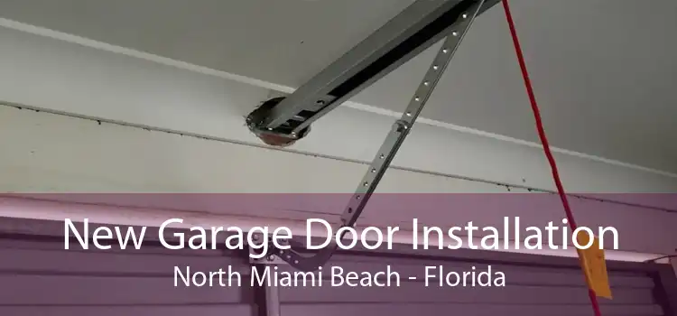 New Garage Door Installation North Miami Beach - Florida