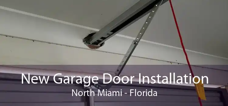 New Garage Door Installation North Miami - Florida