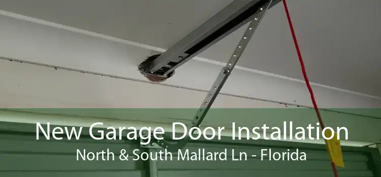 New Garage Door Installation North & South Mallard Ln - Florida