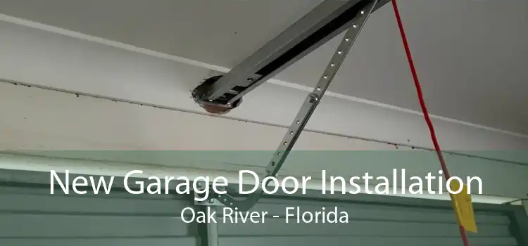 New Garage Door Installation Oak River - Florida