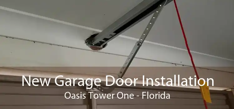 New Garage Door Installation Oasis Tower One - Florida