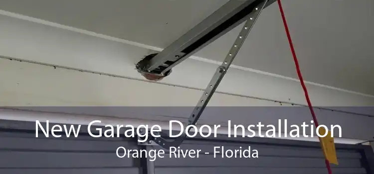 New Garage Door Installation Orange River - Florida