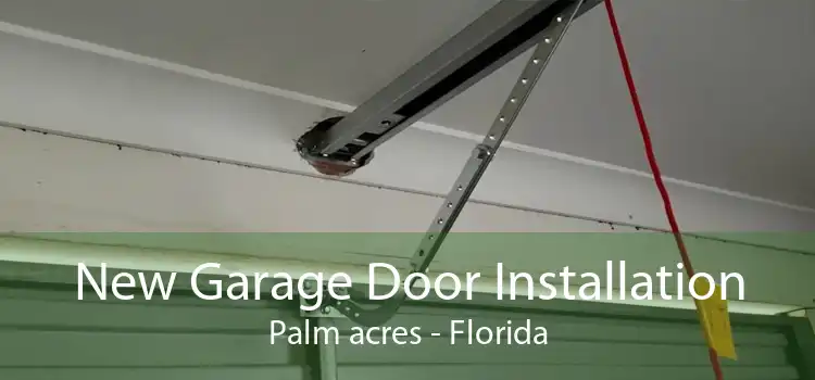 New Garage Door Installation Palm acres - Florida