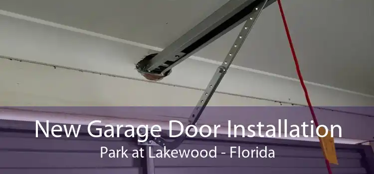 New Garage Door Installation Park at Lakewood - Florida