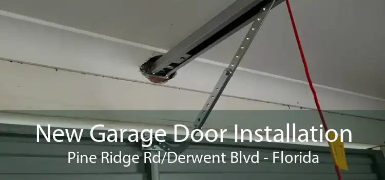 New Garage Door Installation Pine Ridge Rd/Derwent Blvd - Florida