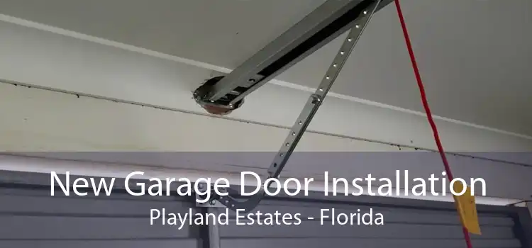 New Garage Door Installation Playland Estates - Florida