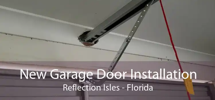 New Garage Door Installation Reflection Isles - Florida