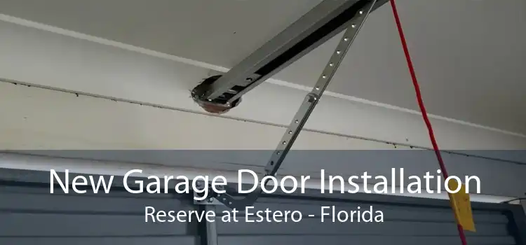 New Garage Door Installation Reserve at Estero - Florida